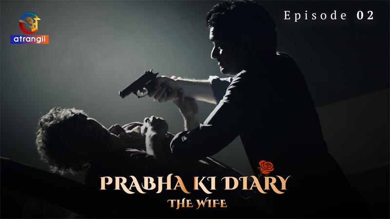 Prabha Ki Diary (The Wife) | Season 01 | Episode 02